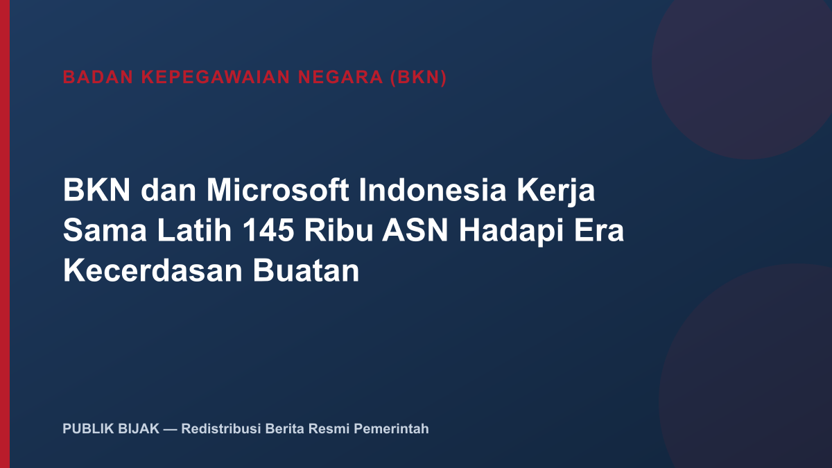 BKN dan Microsoft Indonesia Kerja Sama Latih 145 Ribu ASN Hadapi Era Kecerdasan Buatan
