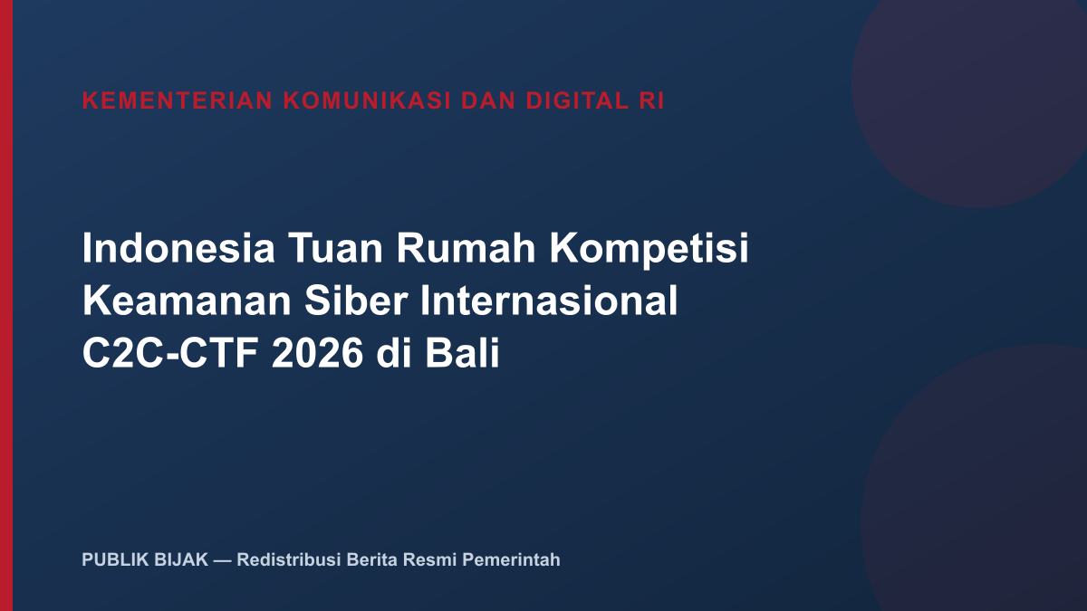 Indonesia Tuan Rumah Kompetisi Keamanan Siber Internasional C2C-CTF 2026 di Bali
