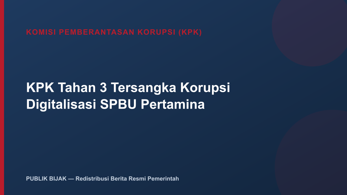 KPK Tahan 3 Tersangka Korupsi Digitalisasi SPBU Pertamina