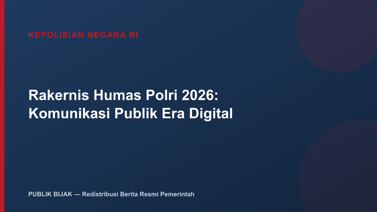 Rakernis Humas Polri 2026: Perkuat Komunikasi Publik di Era Digital